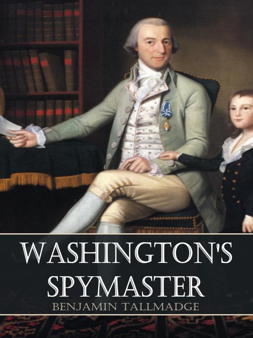 Title details for Washington's Spymaster by Benjamin Tallmadge - Available